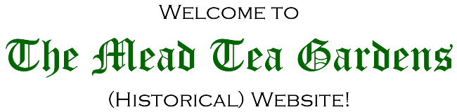 Welcome to the Mead Tea Gardens (Historical) Website